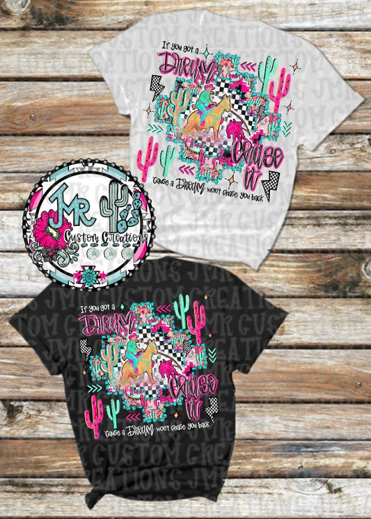 If you got a dream chase it-Tie Down Roping Rodeo DIGITAL Design