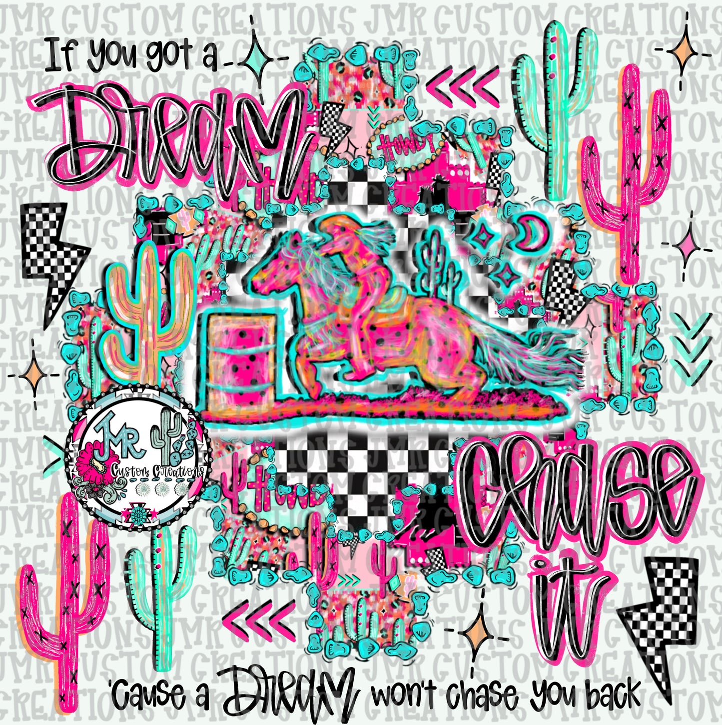 If you got a dream chase it-Barrel Racing Rodeo DIGITAL Design