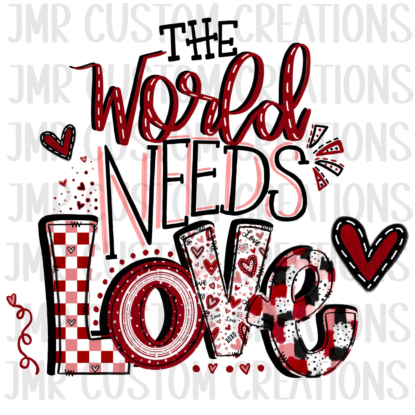 Valentines Day Shirt Design: The World Needs Love ***DIGITAL FILE***