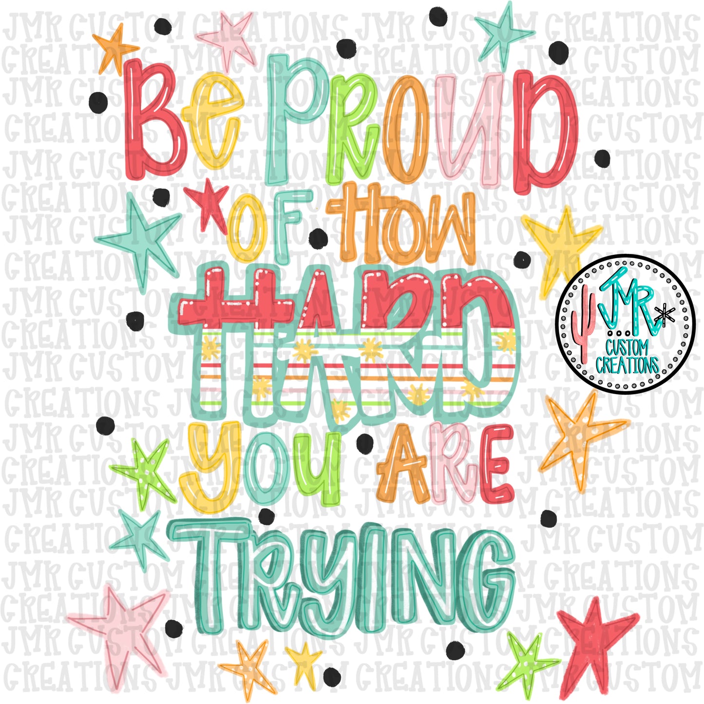 Be Proud of how Hard You Are Trying PNG Digital Design