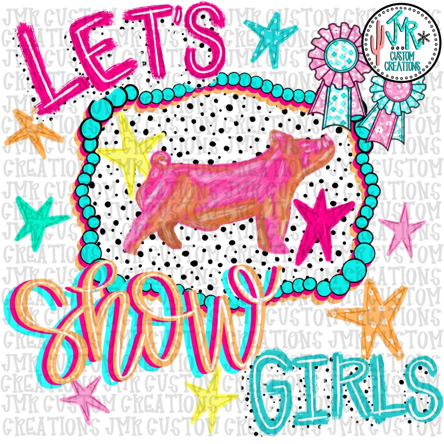 Let's Show Girl Swine PNG Digital Design