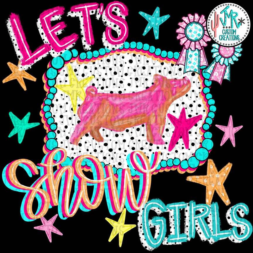 Let's Show Girl Swine PNG Digital Design