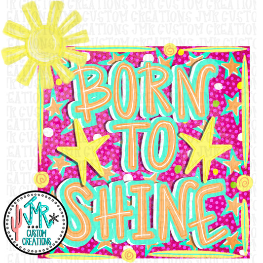 Born to Shine PNG