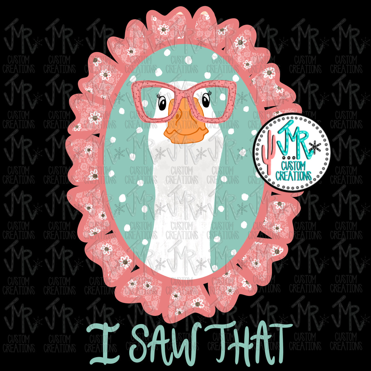 I Saw That GOOSE Digital PNG Design