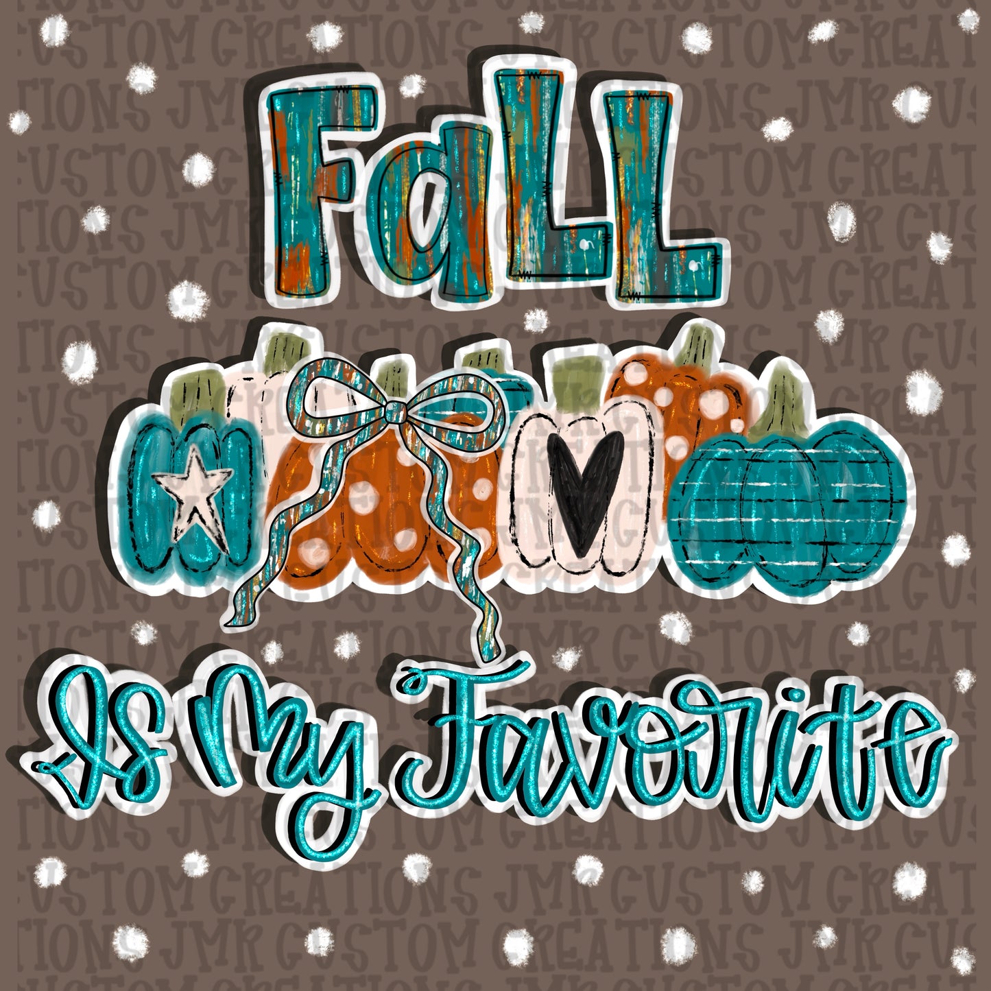 Fall is My Favorite Pumpkin DIGITAL DESIGN