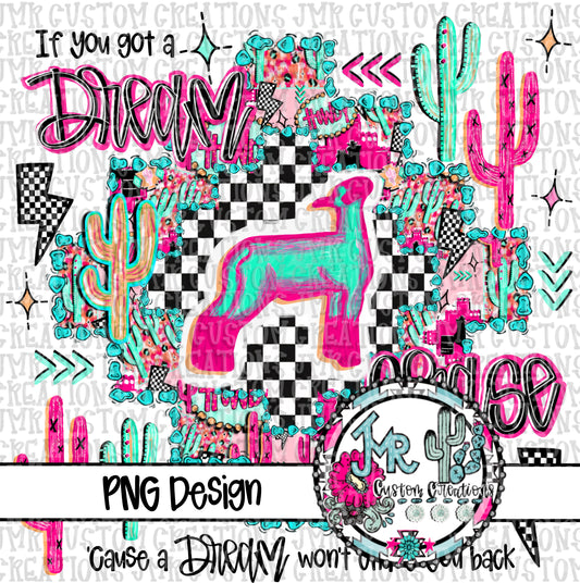 If you got a dream chase it-Show Animal-Lamb DIGITAL DesignPNG