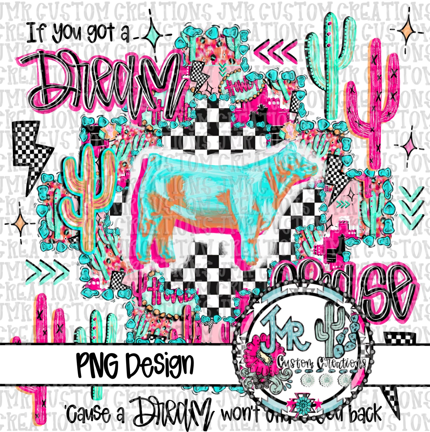 If you got a dream chase it-Show Animal-Steer DIGITAL DesignPNG