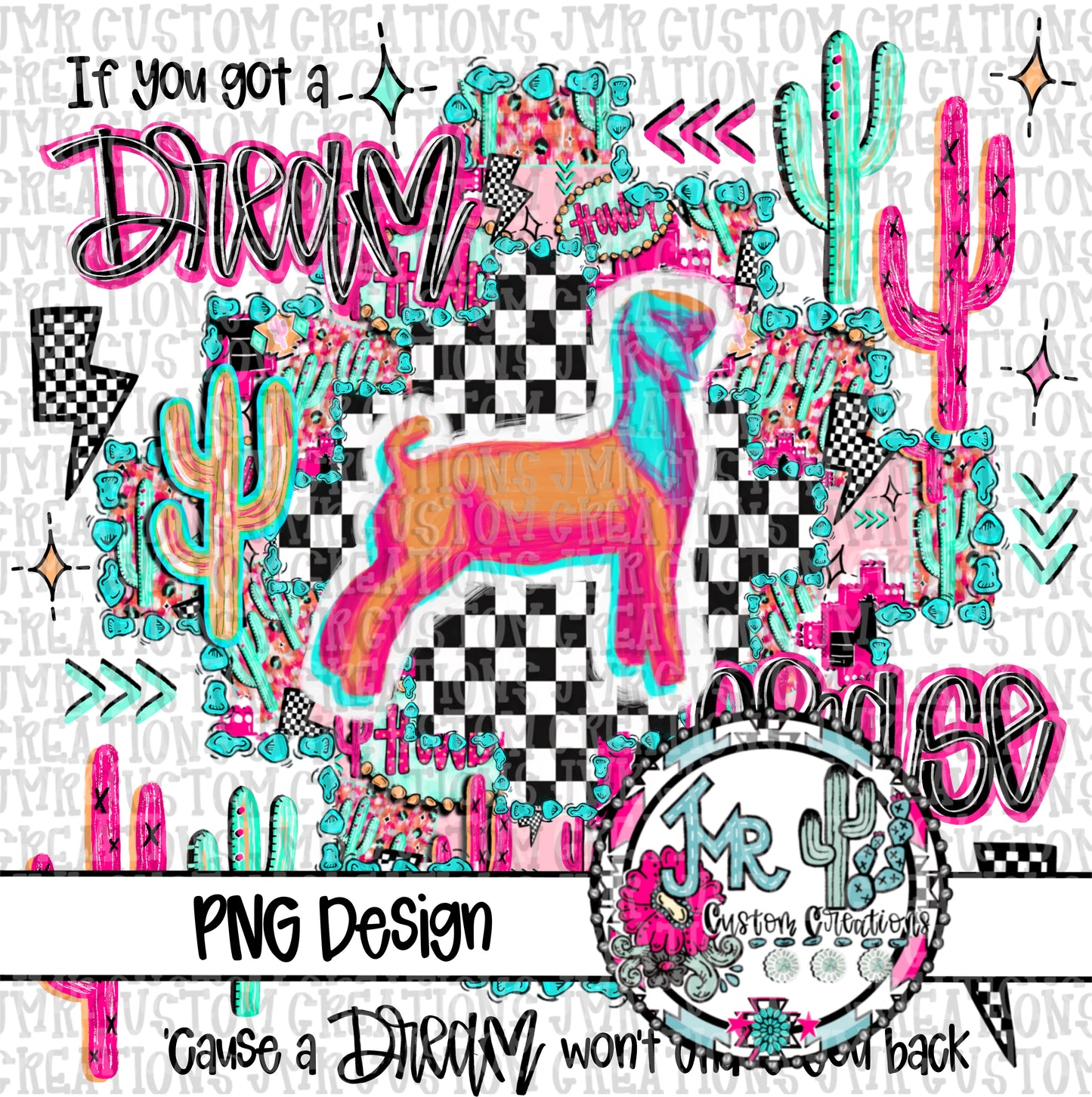If you got a dream chase it-Show Animal-Goat DIGITAL DesignPNG