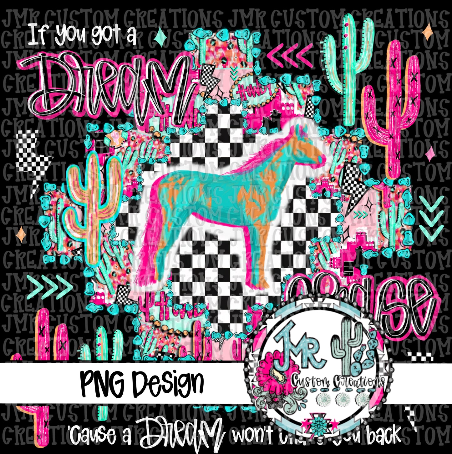 If you got a dream chase it-Show Animal-Horse DIGITAL DesignPNG