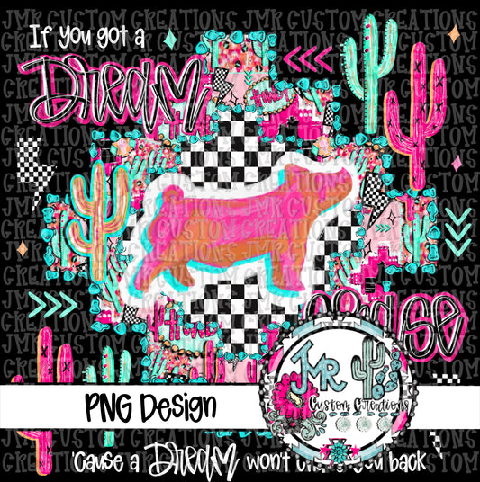 If you got a dream chase it-Show Animal-Swine DIGITAL DesignPNG