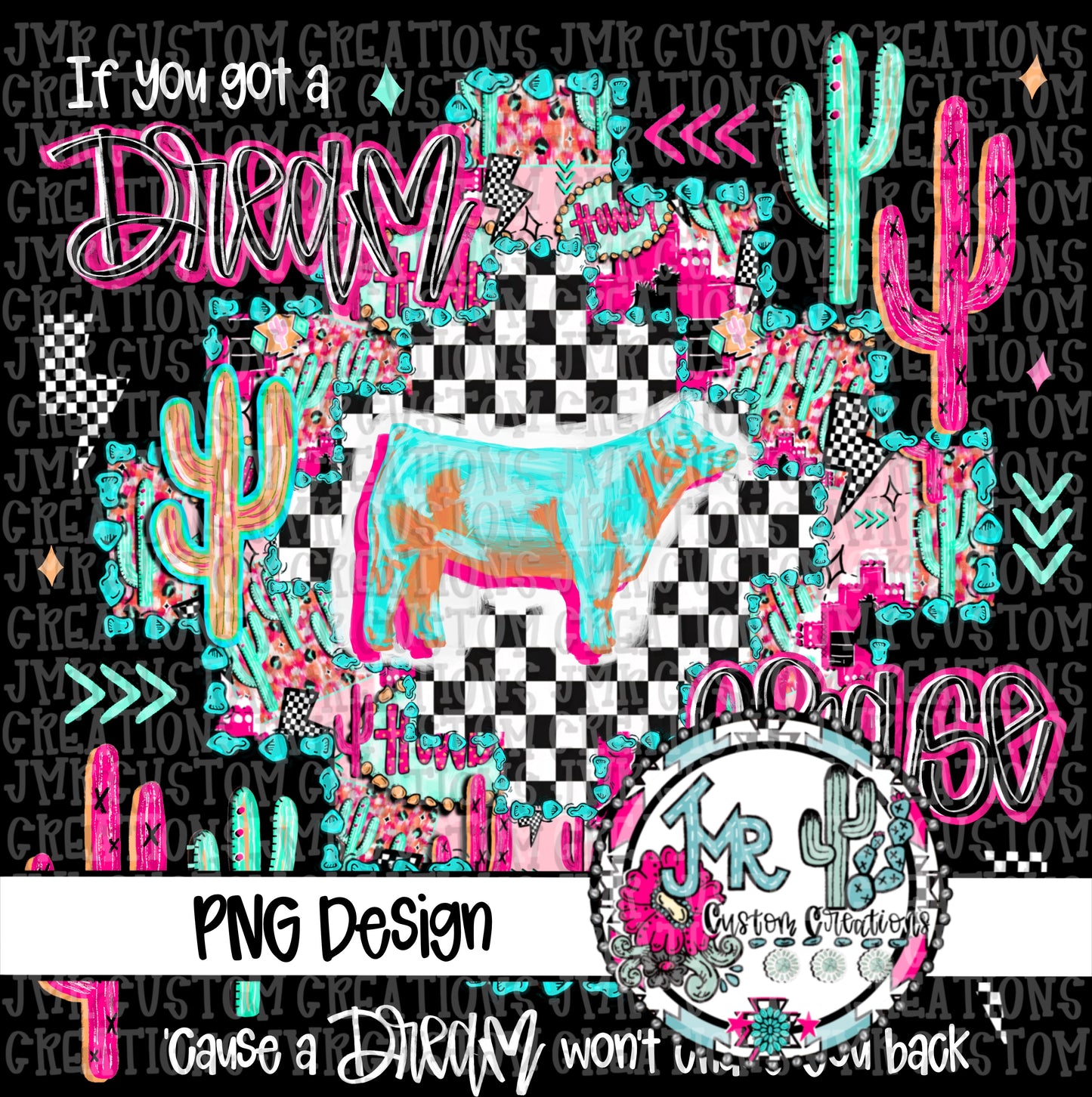If you got a dream chase it-Show Animal-Steer DIGITAL DesignPNG