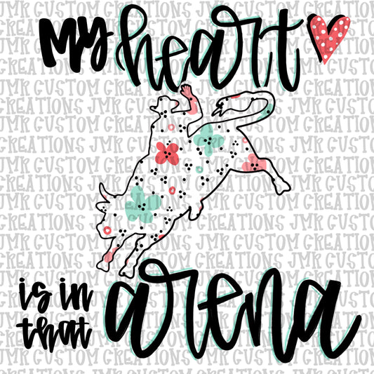 Rodeo-Heart is in that arena-Bull Riding DIGITAL Design