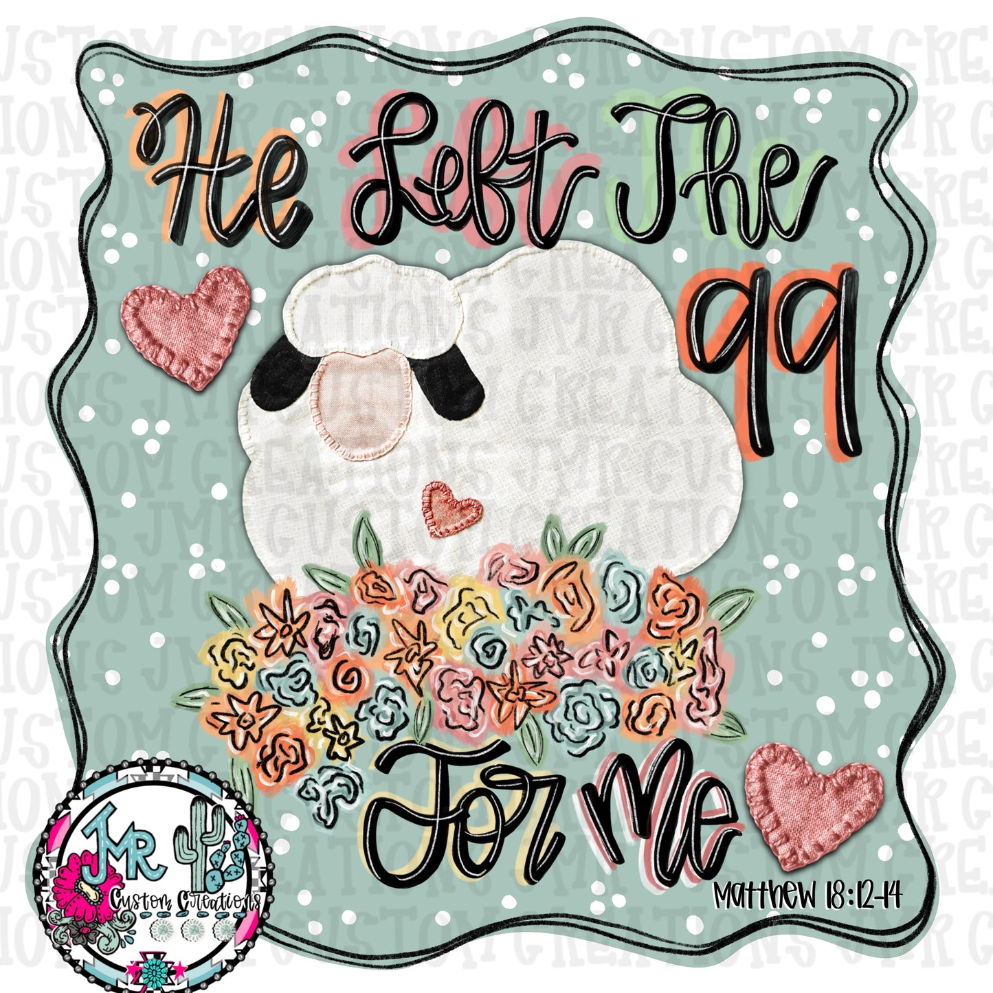 He Left the 99 For Me-Faith DIGITAL DESIGN