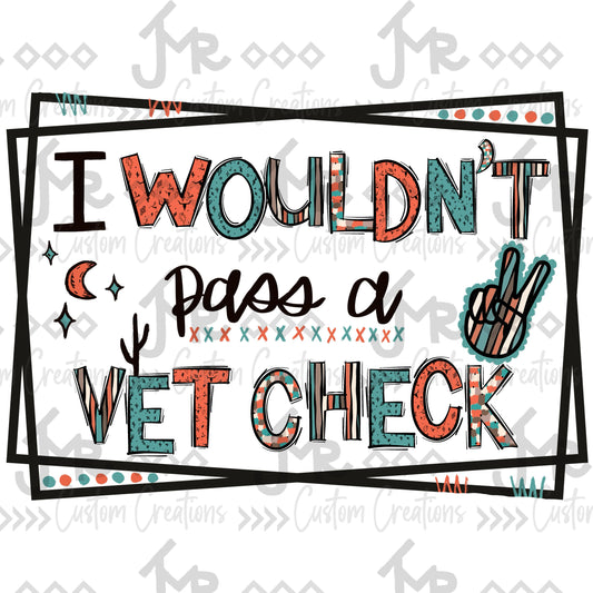 Wouldn't Pass a Vet Check